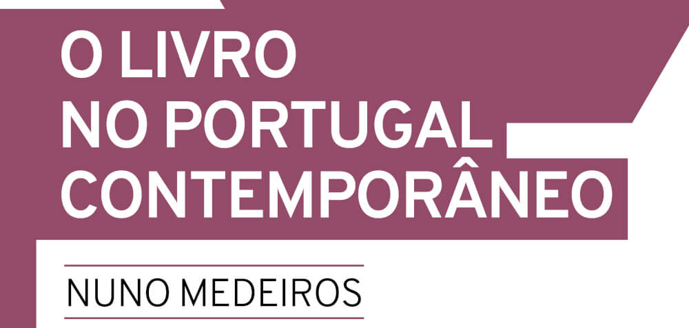 O livro no Portugal contemporâneo, de Nuno Medeiros
