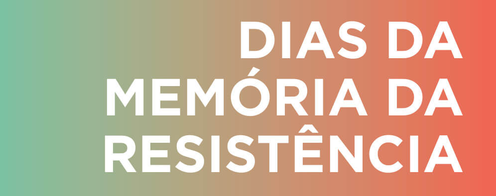 Dias da Memória da Resistência
