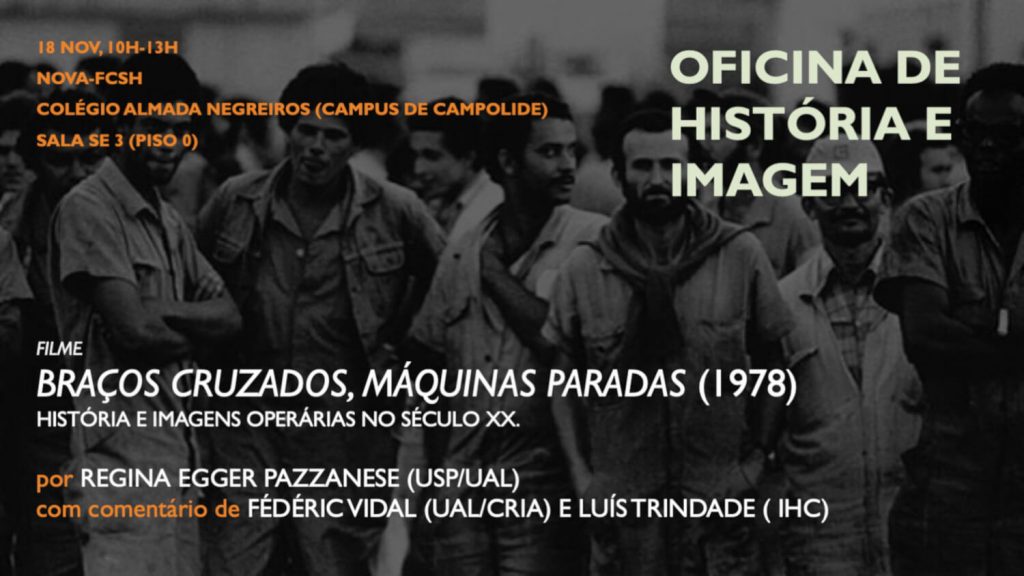Cartaz da Oficina de História e imagem dedicada ao filme "Braços Cruzados, Máquinas Paradas"