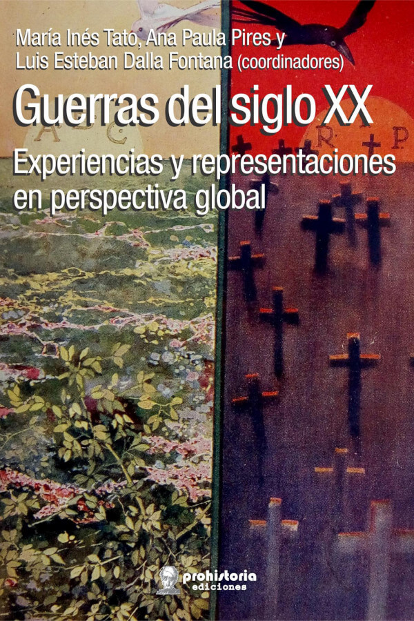 Capa do livro "Guerras del Siglo XX", coordenado por María Inés Tato, Ana Paula Pires e Luis Esteban Dalla Fontana