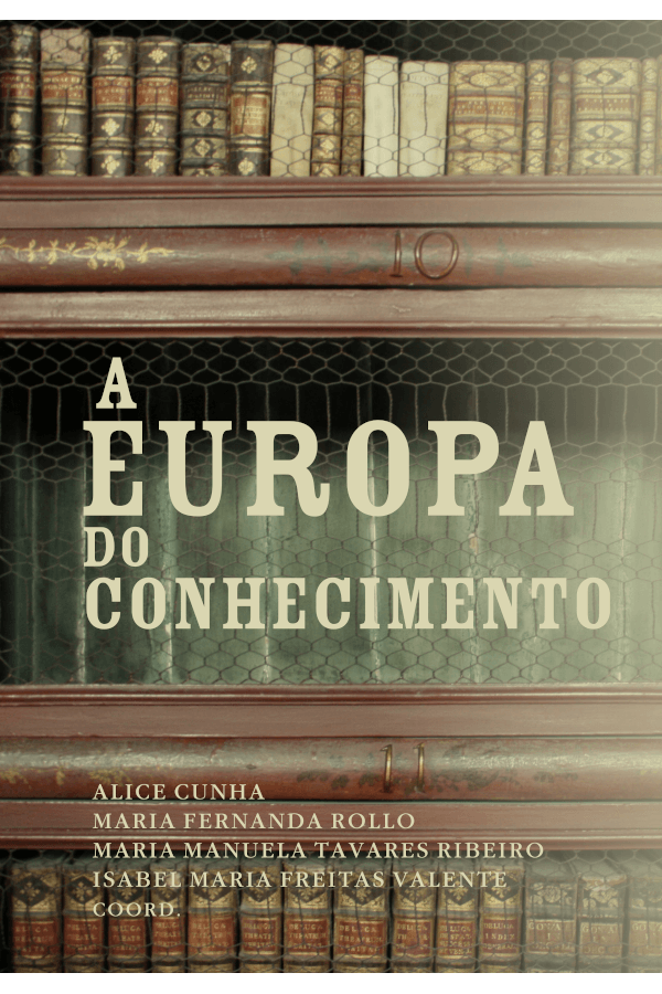 Capa do livro "A Europa do Conhecimento", coordenado por Alice Cunha, Maria Fernanda Rollo, Maria Manuela Tavares Ribeiro e Isabel Maria Freitas Valente.