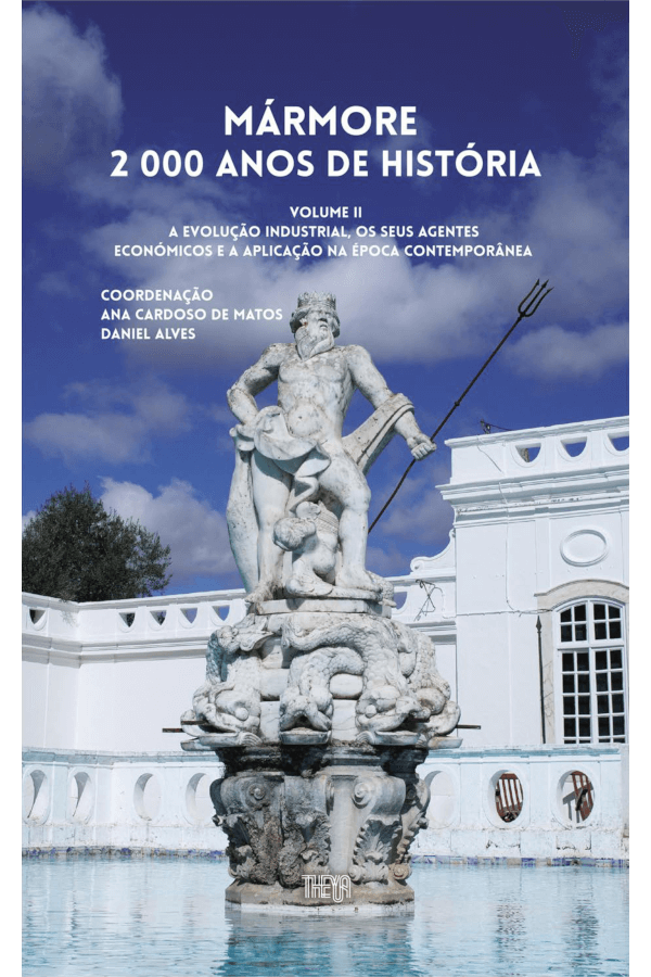 Capa do livro "Mármore. 2000 Anos de História. Volume II", coordenado por Ana Cardoso de Matos e Daniel Alves.