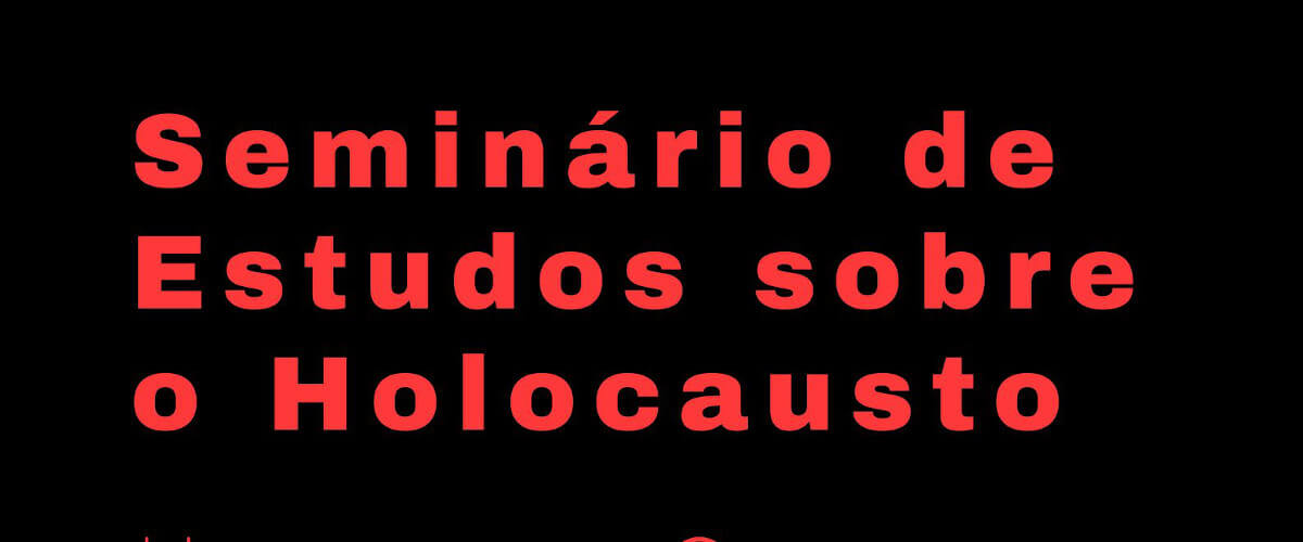 Texto: Seminário de Estudos Sobre o Holocausto