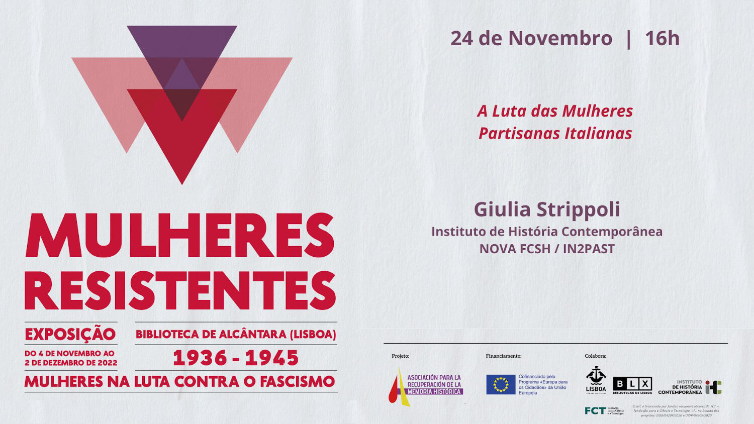 Cartaz da conferência “A Lutas das Mulheres Partisanas Italianas”, com Giulia Strippoli, integrada na exposição "Mulheres Resistentes", patente na Biblioteca Municipal de Alcântara. 24 de Novembro de 2022, às 16 horas.