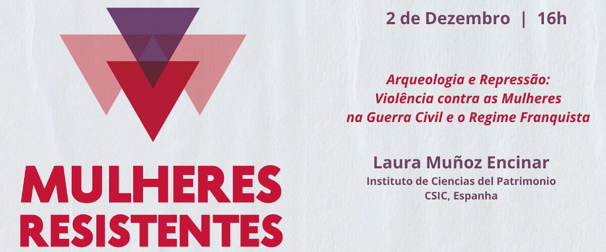 Detalhe do cartaz da conferência “Arqueologia e repressão. Violência contra as mulheres na guerra civil e o regime franquista”, com Laura Muñoz-Encinar, integrada na exposição 