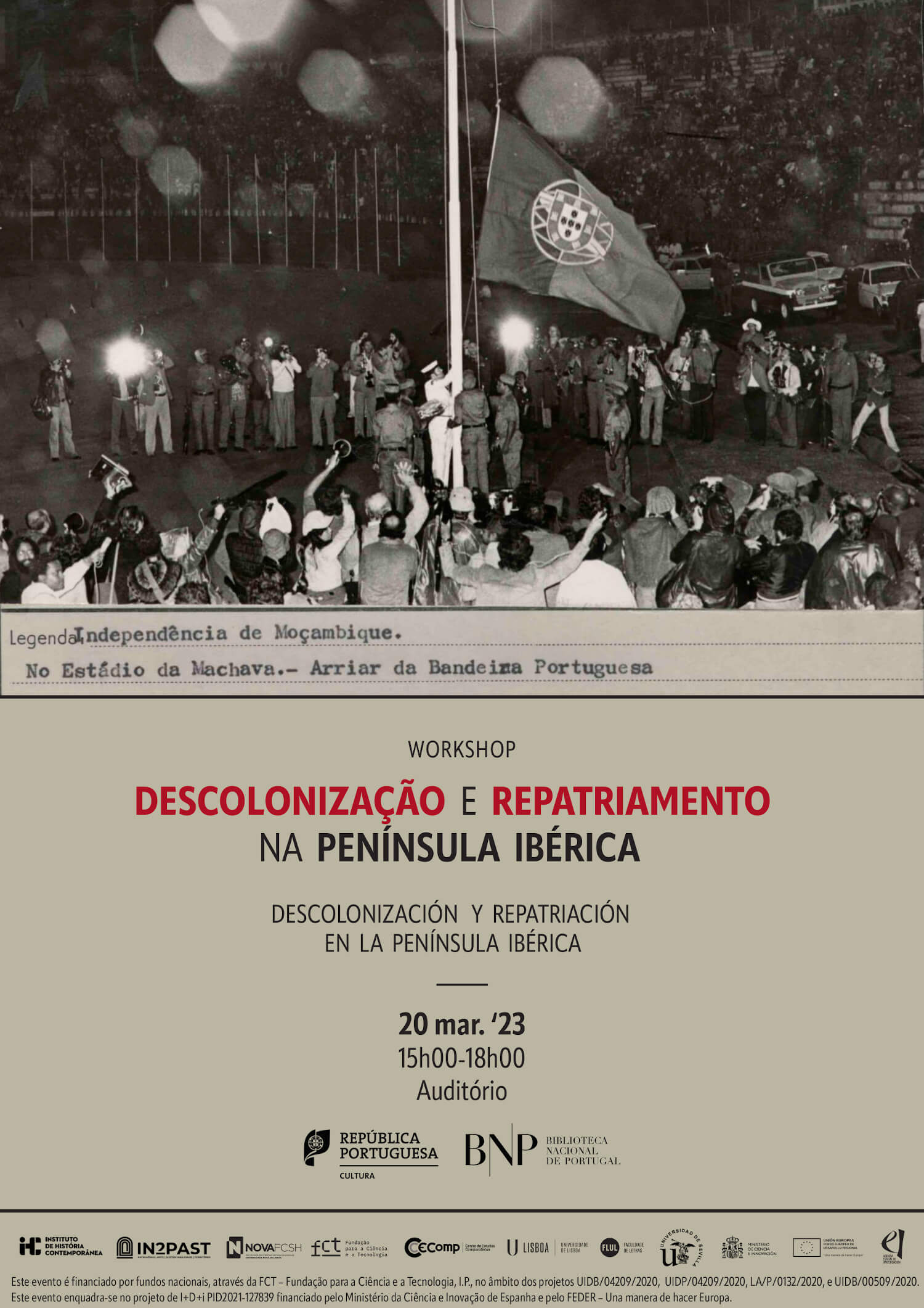 Cartaz do workshop “Descolonização e repatriamento na Península Ibérica”. 20 de Março de 2023, das 15 às 18 horas, no Auditório da Biblioteca Nacional de Portugal. Inclui uma fotografia que mostra o arriar da bandeira portuguesa a 25 de Junho de 1975, no estádio da Machava, marcando a independência de Moçambique.