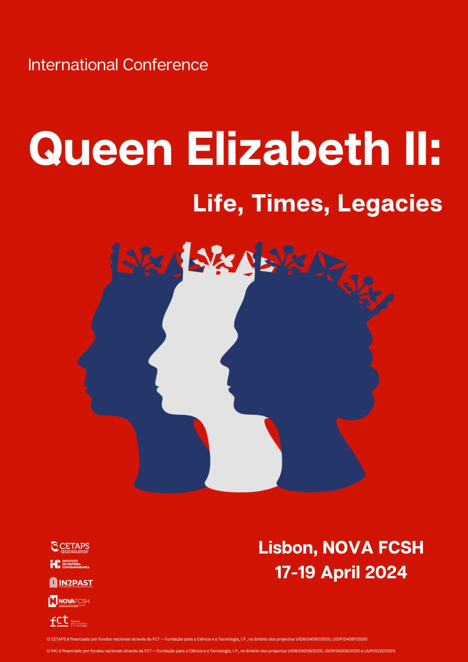 Poster for the conference “Queen Elizabeth II: Life, Times, Legacies”. Lisbon, NOVA FCSH, 17 to 19 April 2024. The poster includes a schematic drawing of the crowned queen’s profile.