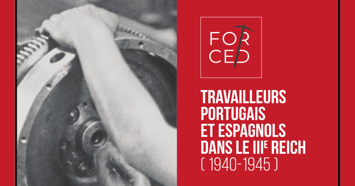 Cartaz da exposição “Travailleurs Portugais et Espagnols dans le IIIe Reich (1940-1945)”, integrada no projecto Forced.