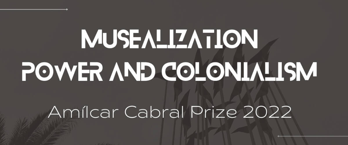 Detalhe do cartaz do encontro “Musealization, Power and Colonialism”, organizado no âmbito do Prémio Amílcar Cabral 2022.