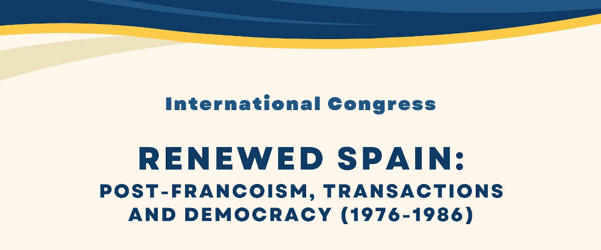 Illustrative image of the international congress “Renewed Spain: Post-Francoism, Transactions and Democracy (1976-1986)”.