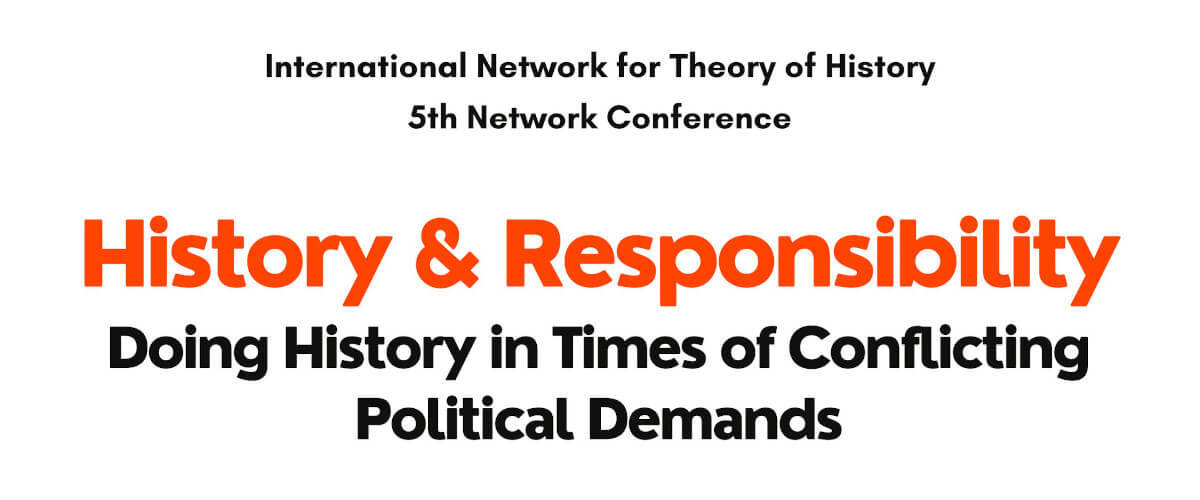 Detail of the poster for the Fifth network conference of the International Network for Theory of History, under the theme “History & Responsibility: Doing History in Times of Conflicting Political Demands”