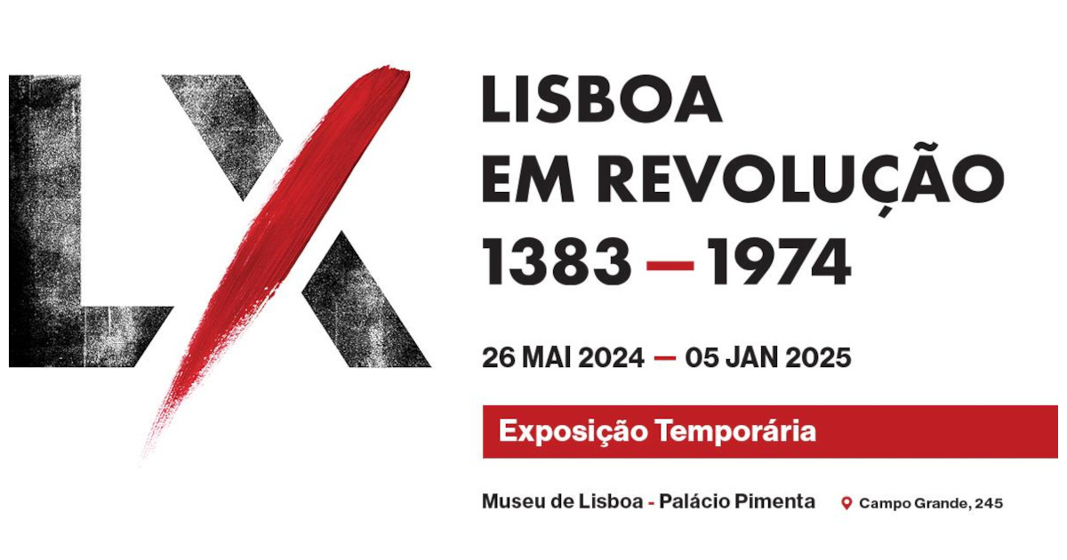 Cartaz da exposição “Lisboa em Revolução, 1383-1974”. Exposição temporária entre 26 de Maio de 2024 e 5 de Janeiro de 2025. Museu de Lisboa, Palácio Pimenta, Campo Grande, 245. O cartaz inclui um desenho das letras L e X.