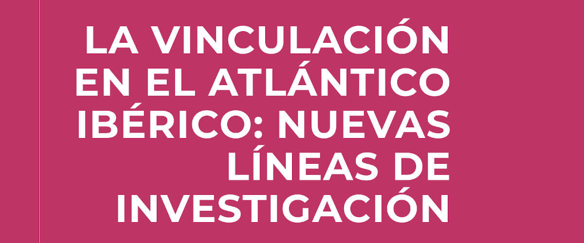 Detalhe do cartaz do seminário “La Vinculación en el Atlántico Ibérico: Nuevas Líneas de Investigación”