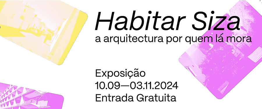 Detalhe do cartaz da exposição “Habitar Siza: a arquitectura por quem lá mora”. 10 de Setembro a 3 de Novembro. Entrada gratuita.