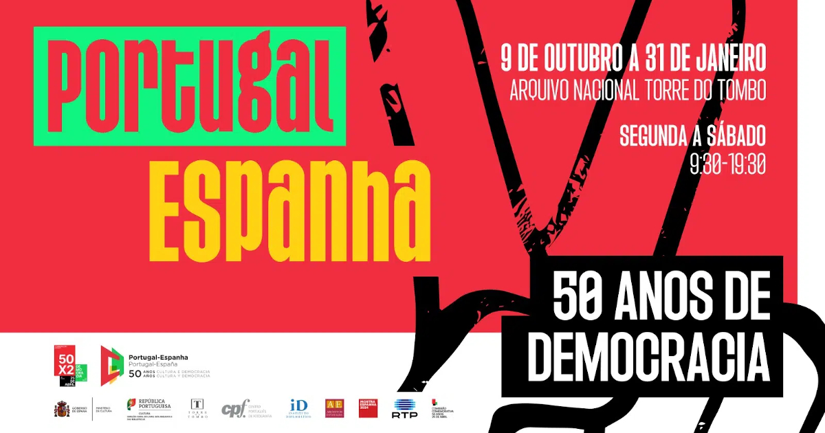 Cartaz da exposição exposição “Portugal-Espanha, 50 anos de Democracia”. 9 de Outubro de 2024 a 31 de Janeiro de 2025, no Arquivo Nacional Torre do Tombo. Segunda a Sábadom, das 9 e 30 às 19 e 30.