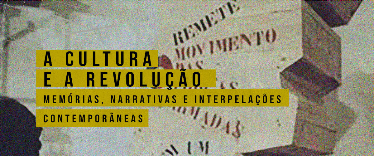 Detalhe do cartaz do colóquio “A Cultura e a Revolução: memórias, narrativas e interpelações contemporâneas”.