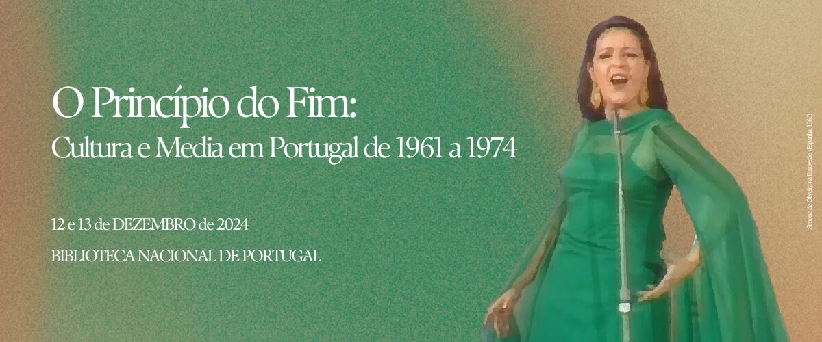 Faixa ilustrativa da conferência “O Princípio do Fim: Cultura e Media em Portugal de 1961 a 1974”. 12 e 13 de Dezembro de 2024, na Biblioteca Nacional de Portugal. A faixa é ilustrada por uma imagem de Simone de Oliveira inspirada na sua actuação a cantar a “Desfolhada Portuguesa” no Festival Eurovisão da Canção de 1969. Autoria de Diana Barbosa.