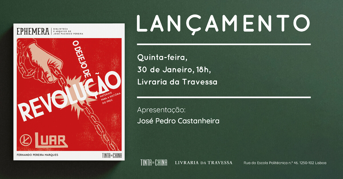 Cartaz do lançamento do livro “O Desejo de Revolução”, de Fernando Pereira Marques. Apresentação na quinta-feira, 30 de Janeiro de 2025, às 18 horas, na Livraria da Travessa, em Lisboa. Apresentação de José Pedro Castanheira. O cartaz inclui uma foto do livro.