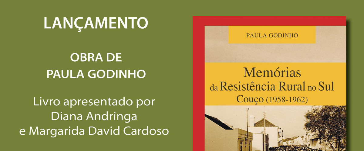 Detalhe do cartaz do lançamento do livro “Memórias da Resistência Rural no Sul – Couço (1958-1962)”, de Paula Godinho. Livro apresentado por Diana Andringa e Margarida David Cardoso. Inclui parte da capa do livro.