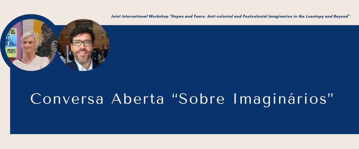 Faixa ilustrativa da Conversa Aberta “Sobre Imaginários”, integrada no Joint International Workshop