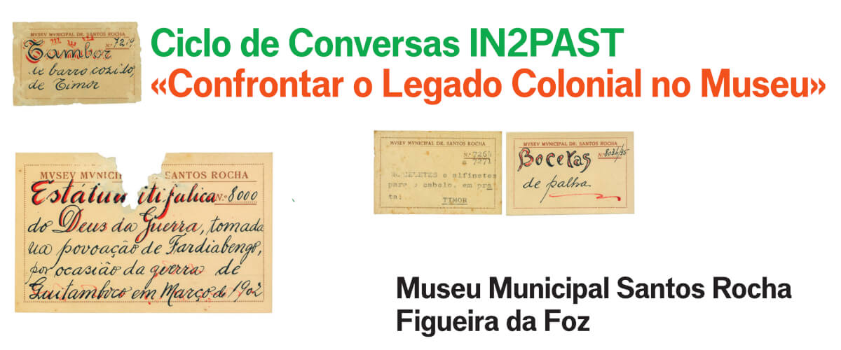 Imagem ilustrativa do ciclo de conversas IN2PAST “Confrontar o Legado Colonial no Museu”. Museu Municipal Santos Rocha, Figueira da Foz.