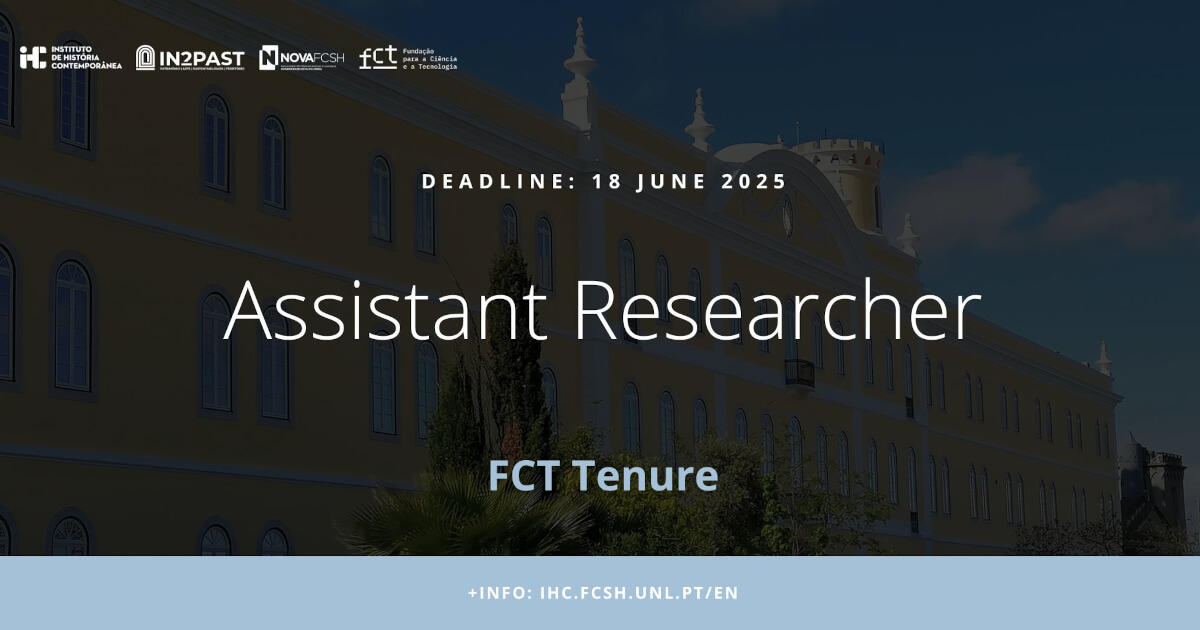 Illustrative image of the call for applications for an Assistant Researcher under the FCT Tenure programme. The deadline for applications is 18 June 2025. More information at ihc.fcsh.unl.pt/en. The background of the image is faint, but it is a photograph of the front façade of the Almada Negreiros College, a two-storey 19th century building, with yellow walls, white windows and flanked by two small towers.