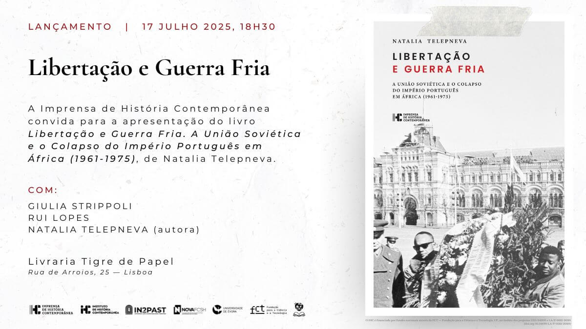 Convite para o lançamento do livro “Libertação e Guerra Fria. A União Soviética e o Colapso do Império Português em África (1961-1975)”, de Natalia Telepneva. 17 de Julho, às 18 horas e 30 minutos, na livraria Tigre de Papel (Rua de Arroios, 25, Lisboa). Com Giulia Strippoli, Rui Lopes e a autora. O convite inclui a capa do livro, que é ilustrada por uma foto de Amílcar Cabral e outro homem negro, ladeados por um militar soviético, com uma enorme coroa de flores na mão, em frente a um edifício soviético.