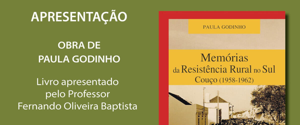 detalhe do cartaz da apresentação do livro “Memórias da Resistência Rural no Sul – Couço (1958-1962)”, de Paula Godinho, publicado pela Âncora Editora. Livro apresentado por Fernando Oliveira Baptista. O cartaz inclui a capa do livro.