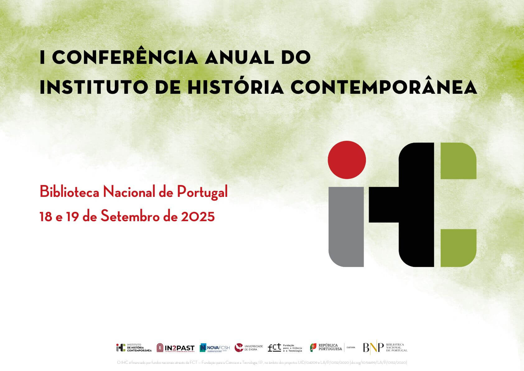 Cartaz da primeira conferência anual do Instituto de História Contemporânea (IHC). Biblioteca Nacional de Portugal, 18 e 19 de Setembro de 2025. O cartaz é ilustrado pelo símbolo do IHC e tem como fundo algumas manchas difusas de cor verde, com um efeito marmoreado.