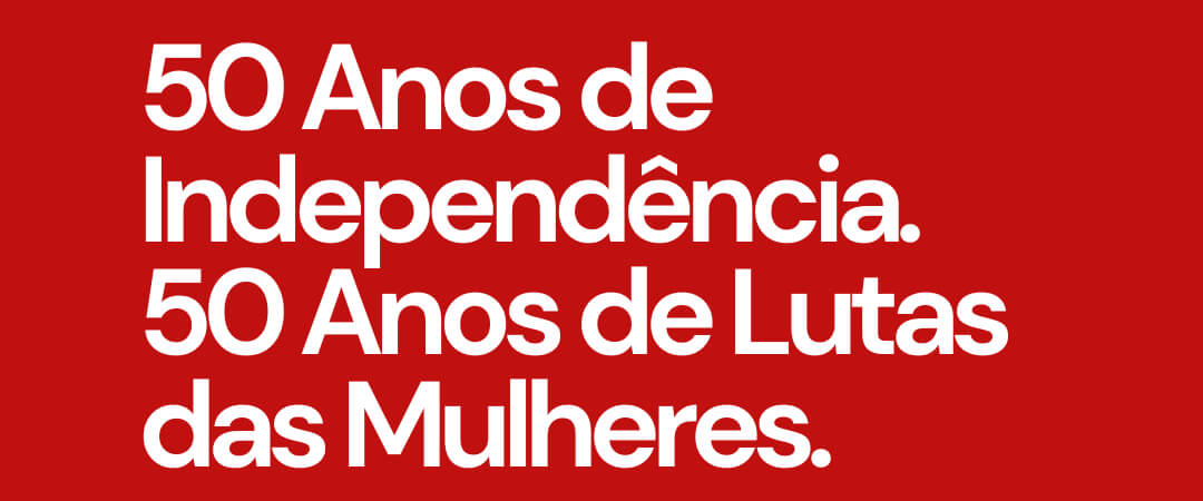Detalhe do cartaz da conferência “50 Anos de Independência, 50 Anos de Lutas das Mulheres”.