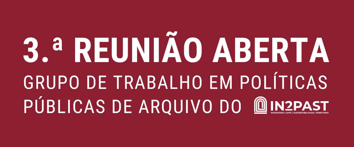 Detalhe do cartaz da terceira reunião aberta do Grupo de Trabalho em Políticas Públicas de Arquivo do Intopast