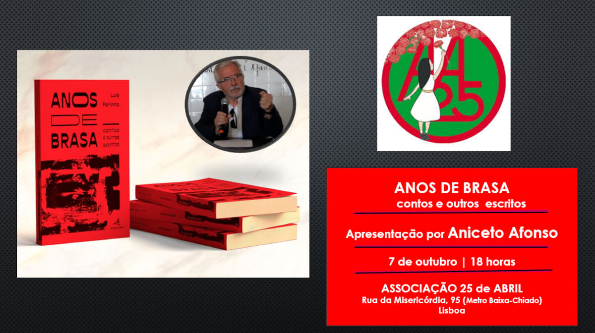 Cartaz da apresentação do livro “Anos de Brasa. Contos e outros escritos”, de Luís Farinha. 7 de Outubro de 2025, às 18 horas, na Associação 25 de Abril (Rua da Misericórdia, 95, Lisboa. Metro Baixa-Chiado). O cartaz inclui uma foto do livro, uma foto de Luís Farinha e uma imagem alusiva à Associação 25 de Abril, com um desenho de uma menina a colocar cravos vermelhos no logótipo da associação.