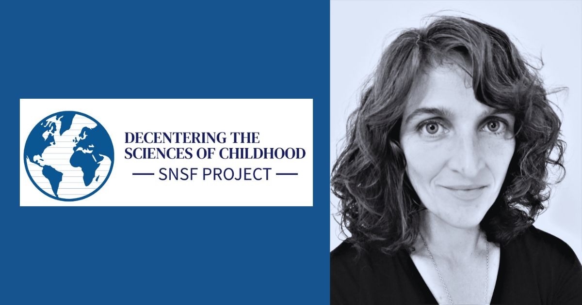 Imagem ilustrativa da notícia: uma fotografia da Mélanie Toulhoat e uma imagem representativa do projecto (globo terrestre e o texto “Decentering the Sciences of Childhood. SNSF Project”)