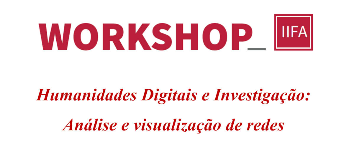 workshop “Humanidades Digitais e Investigação: análise e visualização de redes”.