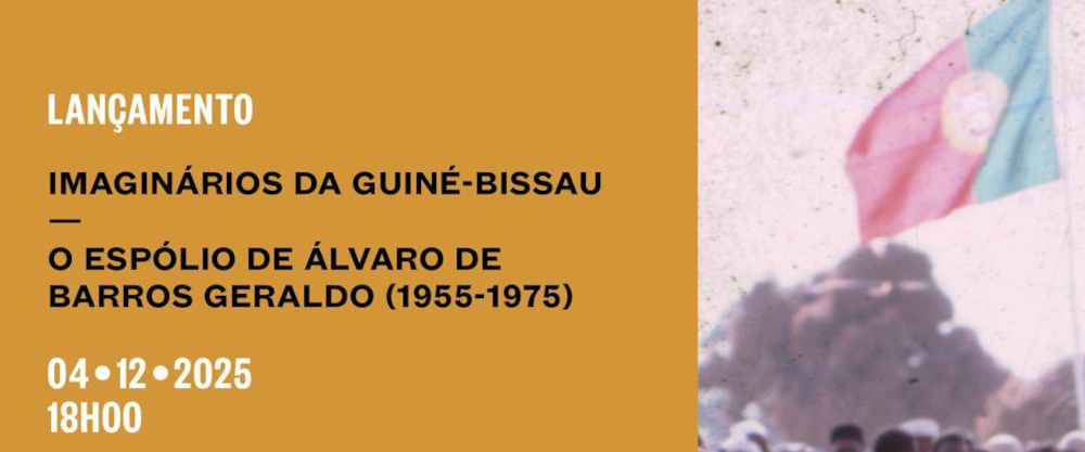 Detalhe do cartaz do lançamento do catálogo da exposição “Imaginários da Guiné-Bissau – o espólio de Álvaro de Barros Geraldo (1955–1975)”, editado por Inês Vieira Gomes e Catarina Laranjeiro. 4 de Dezembro de 2025, às 18 horas.
